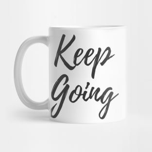 Keep Going - You Got This Mug